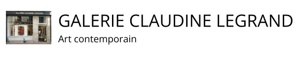 Galerie Claudine Legrand — Art contemporain